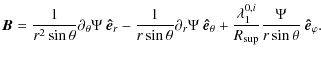 $\displaystyle %
\vec{B}=\frac{1}{r^2\sin\theta}\partial_{\theta}\Psi~{\vec{\hat...
...lambda_{1}^{0,i}}{R_{\rm sup}}\frac{\Psi}{r\sin\theta}~\vec{\hat{e}}_{\varphi}.$