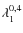 $\lambda_1^{0,4}$
