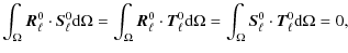 $\displaystyle %
\int_{\Omega}{\vec{R}}_{\ell}^{0}\cdot{\vec{S}}_{\ell}^{0}{\rm ...
...mega=\int_{\Omega}{\vec{S}}_{\ell}^{0}\cdot{\vec{T}}_{\ell}^{0}{\rm d}\Omega=0,$