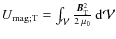 ${U}_{\rm mag;T} = \int_{\mathcal{V}} \frac{\bm{B}_{\rm T}^2}{2\: \mu_0} \:{\rm d}{\mathcal V}$