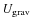 $U_{\rm grav}$