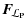 $\displaystyle %
{\vec F}_{\!\mathbf{{\mathcal L}_P}}$
