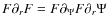 $F\partial_{r}{F}=F\partial_{\Psi}F\partial_r\Psi$