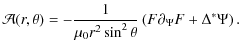 $\displaystyle %
{\mathcal A}(r, \theta) = -\frac{1}{\mu_0 r^2 \sin^2 \theta} \left( F\partial_{\Psi} F + \Delta^{*} \Psi \right).$