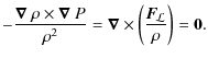 $\displaystyle %
-\frac{\bm{\nabla}~\rho\times\bm{\nabla}~P}{\rho^2}=\bm{\nabla}...
...ft(\frac{\textit{\textbf{F}}_{\!\mathbf{{\mathcal{L}}}}}{\rho}\right)={\vec 0}.$