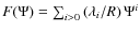 $F(\Psi) = \sum_{i>0}\left(\lambda_{i}/R\right)\Psi^{i}$
