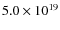 $5.0 \times 10^{19}$