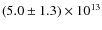 $(5.0\pm 1.3) \times 10^{13}$