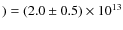 $) = (2.0\pm0.5)\times10^{13}$