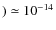 $)
\simeq 10^{-14}$