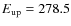 $E_{\rm up}
= 278.5$