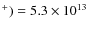 $^+) = 5.3\times 10^{13}$