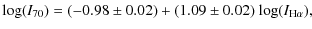 $\displaystyle {\rm log}(I_{70})=(-0.98 \pm 0.02)+(1.09 \pm 0.02)~{\rm log}(I_{{\rm H}\alpha}), \nonumber$
