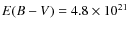 $E(B-V)=4.8 \times 10^{21}$