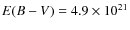 $E(B-V)=4.9 \times 10^{21}$