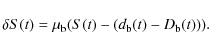 \begin{displaymath}\delta S(t) = \mu_{\rm b} (S(t) - (d_{\rm b}(t)-D_{\rm b}(t))).
\end{displaymath}
