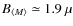$B_{\langle M \rangle}\simeq1.9~ \mu$