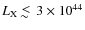 $L_{\rm X}\; \raise0.3ex\hbox{$<$\kern-0.75em \raise-1.1ex\hbox{$\sim$ }}\;3\times10^{44}$
