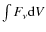 $\int F_\nu {\rm d}V$