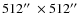 $512\hbox{$^{\prime\prime}$ }\times 512\hbox{$^{\prime\prime}$ }$