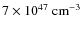 $7\times 10^{47}~{\rm cm^{-3}}$