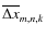 $\overline{\Delta x}_{m,n,k}$