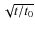 $\sqrt{t/t_0}$