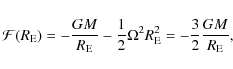 \begin{displaymath}{\cal F}(R_{\rm E})=-{GM \over R_{\rm E}} -{1 \over 2} \Omega^2 R_{\rm E}^2
= -{3 \over 2} {GM \over R_{\rm E}} ,
\end{displaymath}