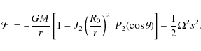 \begin{displaymath}{\cal F}=-{GM \over r} \left[ 1 - J_2 \left({R_0 \over r}\right)^2 ~ P_2 (\cos \theta)\right] - {1 \over 2} \Omega^2 s^2 .
\end{displaymath}