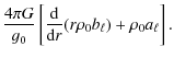 $\displaystyle {4 \pi G \over g_0} \left[{{\rm d} \over {\rm d}r}(r \rho_0 b_\ell) + \rho_0 a_\ell \right].$
