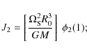 \begin{displaymath}J_2=\left[ {\Omega_{\rm S}^2 R^3_0 \over GM}\right] ~ \phi_2(1);
\end{displaymath}