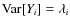 ${\rm Var}[Y_i] = \lambda_i$