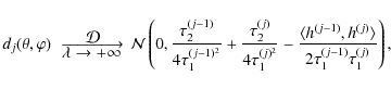 \begin{displaymath}%
d_j(\theta,\varphi) \hspace{2mm} {-}\!{-}\!{-}\!{-}\!{-}\!\...
...{(j-1)},h^{(j)} \rangle}{2\tau_1^{(j-1)}\tau_1^{(j)}} \right),
\end{displaymath}