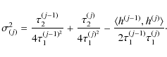 \begin{displaymath}%
\sigma_{(j)}^2 = \frac{\tau_2^{(j-1)}}{4\tau_1^{(j-1)^2}} +...
...e h^{(j-1)},h^{(j)} \rangle}{2\tau_1^{(j-1)}\tau_1^{(j)}}\cdot
\end{displaymath}