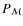 $P_{\mathcal{M}}$
