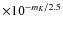 $\times
10^{-m_K/2.5}$