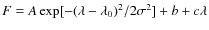 $F = A \exp [-(\lambda-\lambda_0)^2/2\sigma^2] + b + c\lambda$