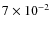 $7\times10^{-2}$