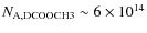 $N_{\rm A, DCOOCH3} \sim 6 \times 10^{14}$