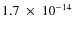 $1.7 ~\times~10^{-14}$