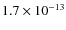 $1.7 \times 10^{-13}$