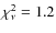$\chi^2_{\nu}=1.2$