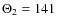 $\Theta_{2} = 141$