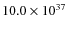 $10.0 \times 10^{37}$