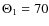 $\Theta_{1} = 70$
