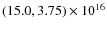 $(15.0,3.75)\times 10^{16}$