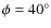 $\phi=40^\circ$