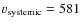 $v_{\rm {systemic}} = 581$