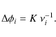 \begin{displaymath}\Delta \phi_i = K~\nu_i^{-1} .
\end{displaymath}