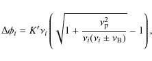 \begin{displaymath}\Delta \phi_i = K' \nu_i \left( \sqrt{1 + \frac{\nu_{\rm p}^2}{\nu_i(\nu_i \pm \nu_{\rm B})}} - 1 \right) ,
\end{displaymath}